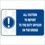 All visitors to reporte to the duty ofﬁcer on the bridger 
